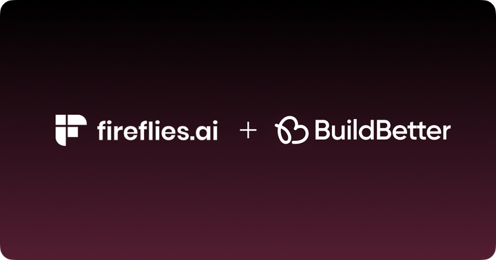 BuildBetter adds Fireflies AI integration